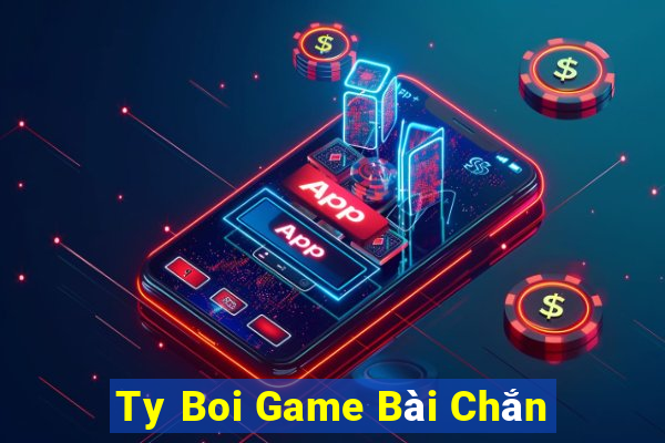 Ty Boi Game Bài Chắn