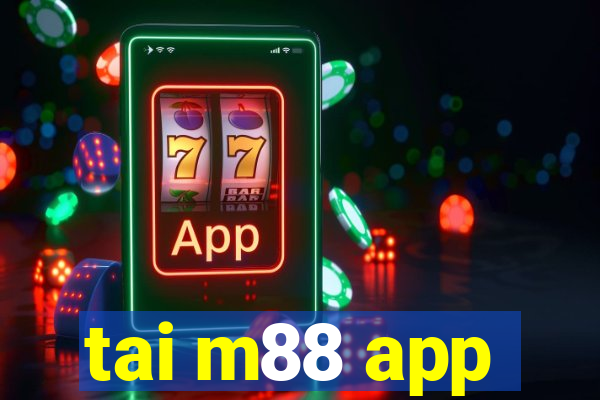 tai m88 app