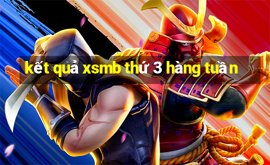 kết quả xsmb thứ 3 hàng tuần