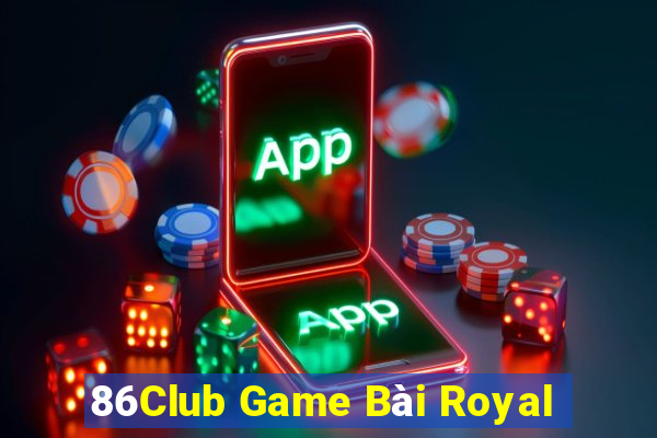 86Club Game Bài Royal