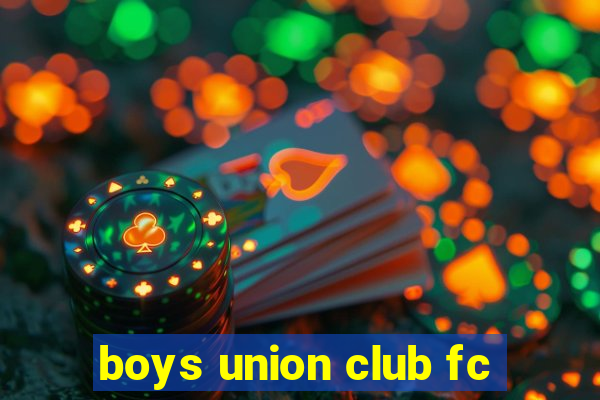 boys union club fc