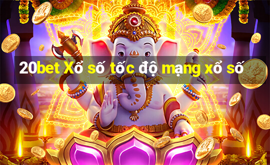 20bet Xổ số tốc độ mạng xổ số