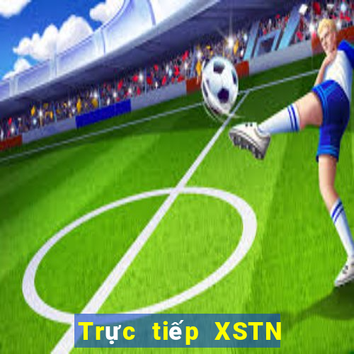 Trực tiếp XSTN ngày 6