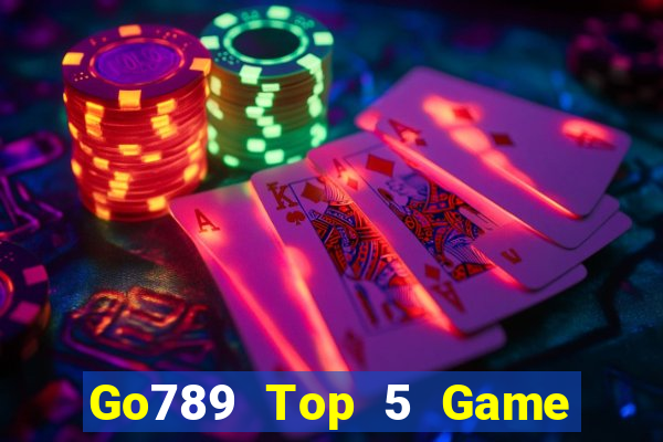 Go789 Top 5 Game Đánh Bài Đổi Thưởng