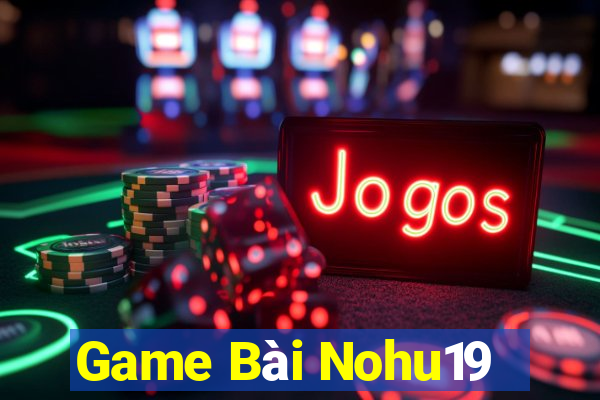 Game Bài Nohu19