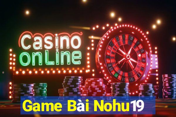 Game Bài Nohu19