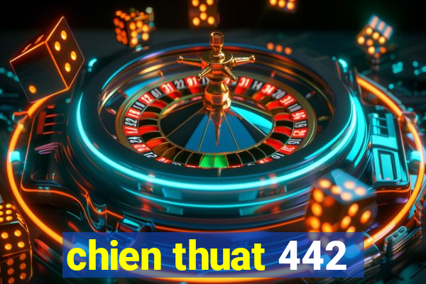 chien thuat 442