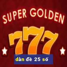 dàn đề 25 số