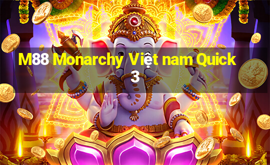 M88 Monarchy Việt nam Quick 3