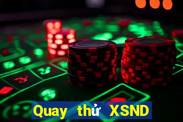 Quay thử XSND ngày 25