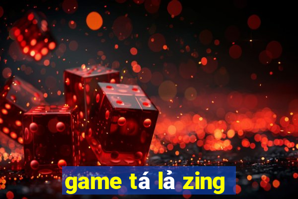 game tá lả zing