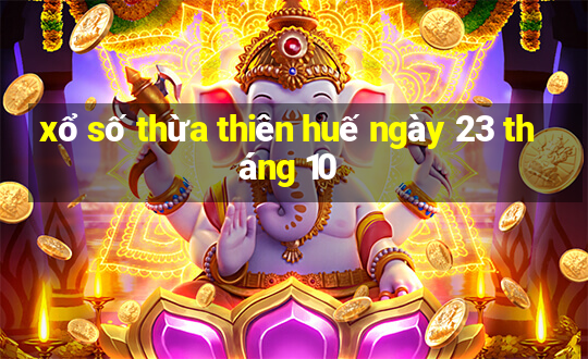 xổ số thừa thiên huế ngày 23 tháng 10