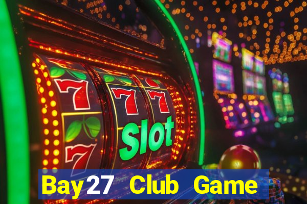 Bay27 Club Game Bài Poker Đổi Thưởng