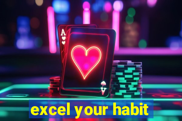 excel your habit