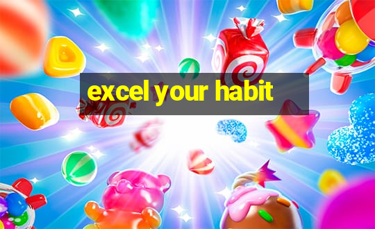 excel your habit