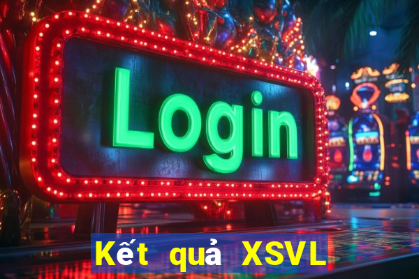 Kết quả XSVL ngày mai