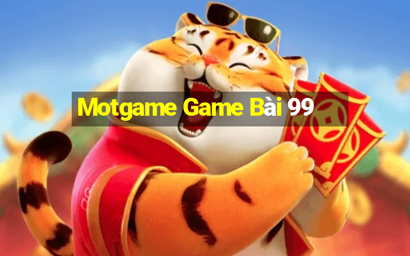 Motgame Game Bài 99