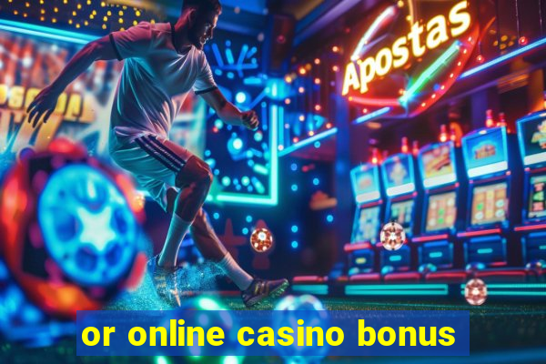 or online casino bonus