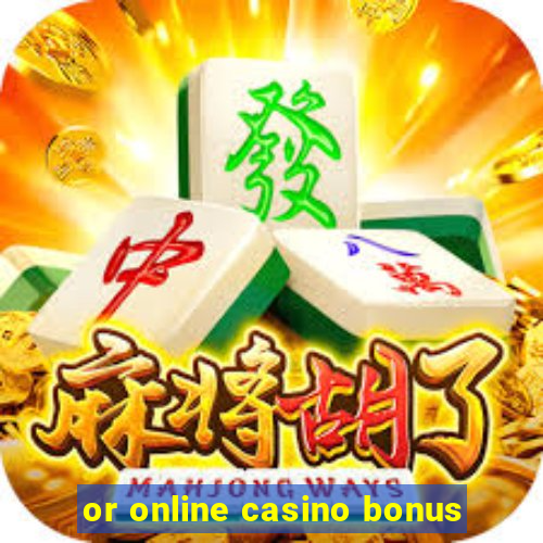 or online casino bonus