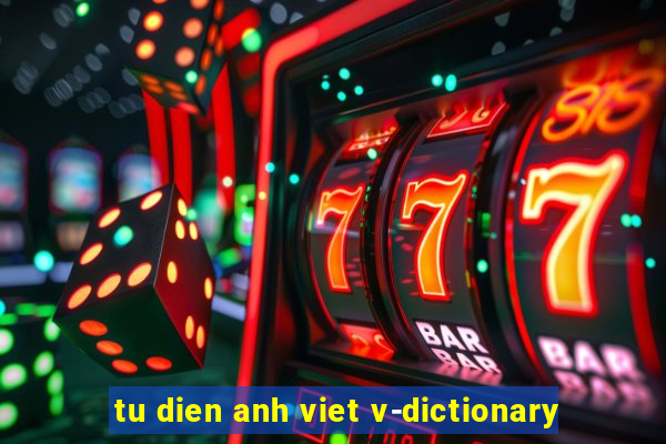 tu dien anh viet v-dictionary