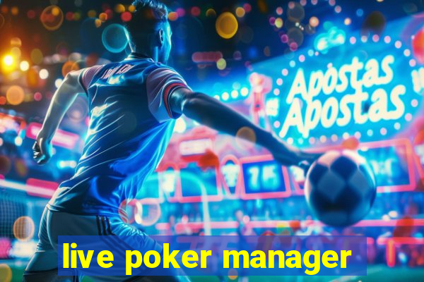 live poker manager