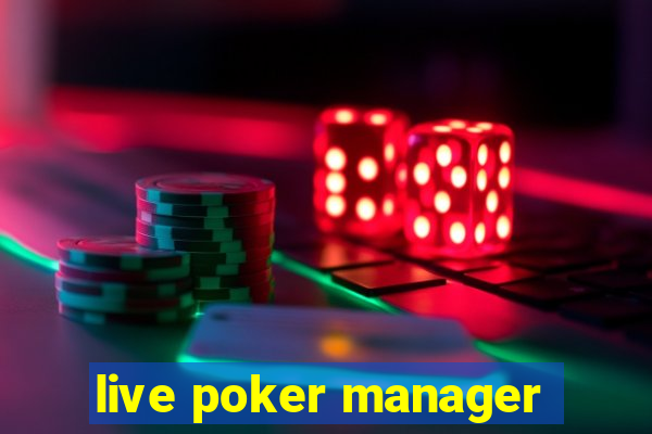 live poker manager