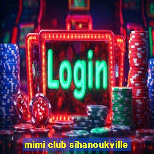 mimi club sihanoukville