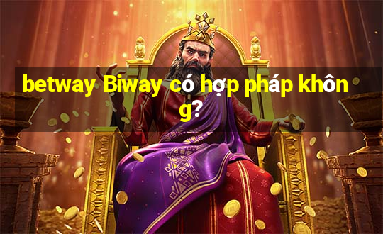 betway Biway có hợp pháp không?