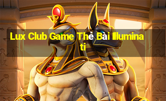 Lux Club Game Thẻ Bài Illuminati