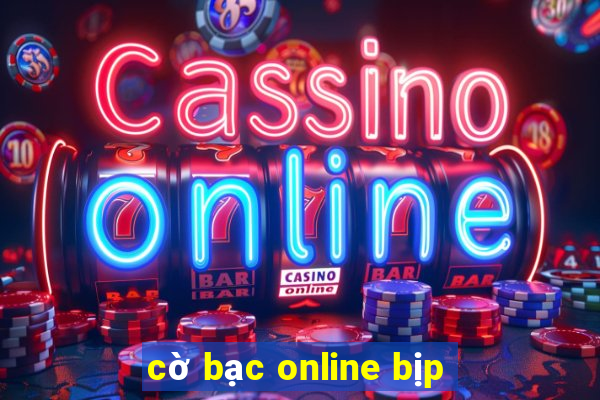 cờ bạc online bịp