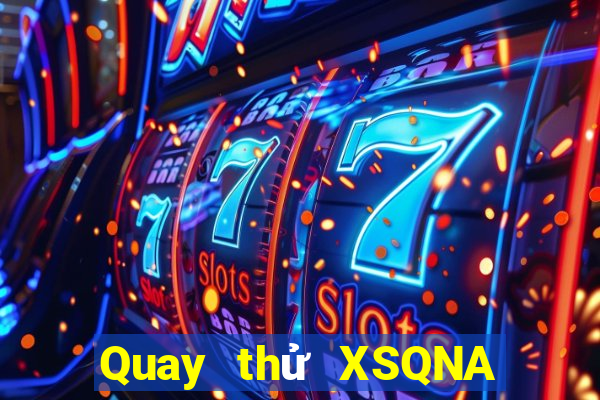 Quay thử XSQNA ngày 20