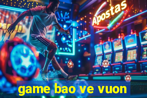 game bao ve vuon