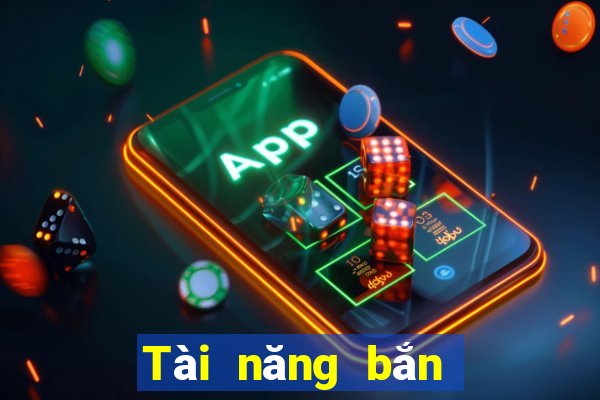 Tài năng bắn cá 1