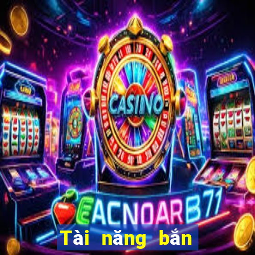 Tài năng bắn cá 1