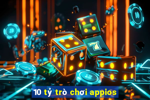 10 tỷ trò chơi appios