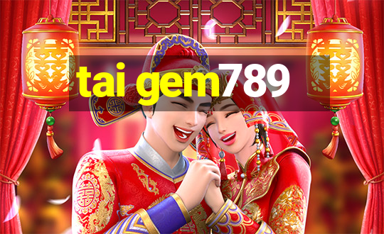 tai gem789