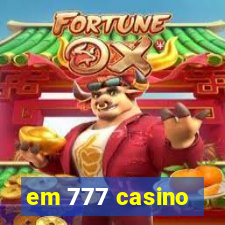 em 777 casino