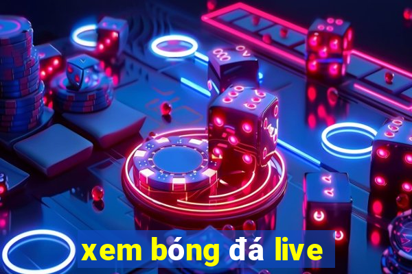 xem bóng đá live