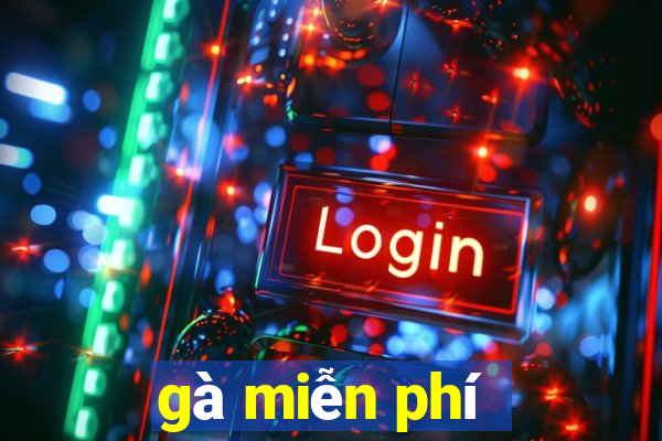 gà miễn phí