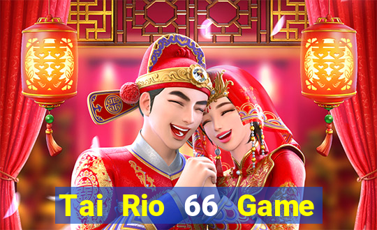 Tai Rio 66 Game Bài 888