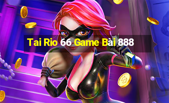 Tai Rio 66 Game Bài 888