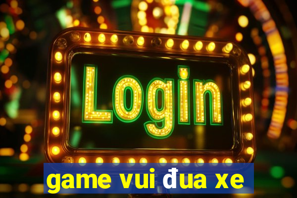 game vui đua xe