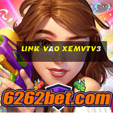 Link Vào Xemvtv3