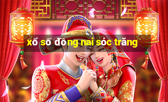 xổ số đồng nai sóc trăng