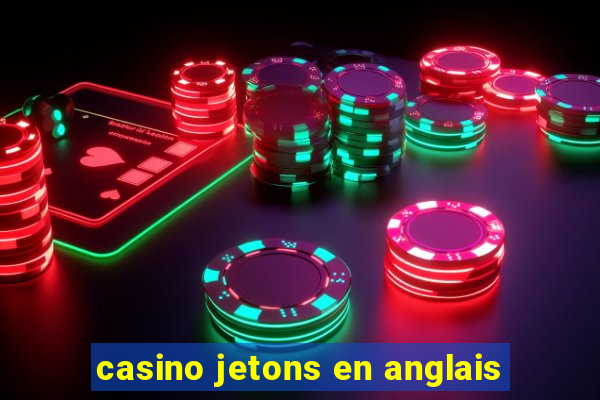 casino jetons en anglais