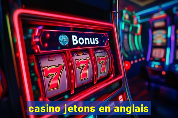 casino jetons en anglais