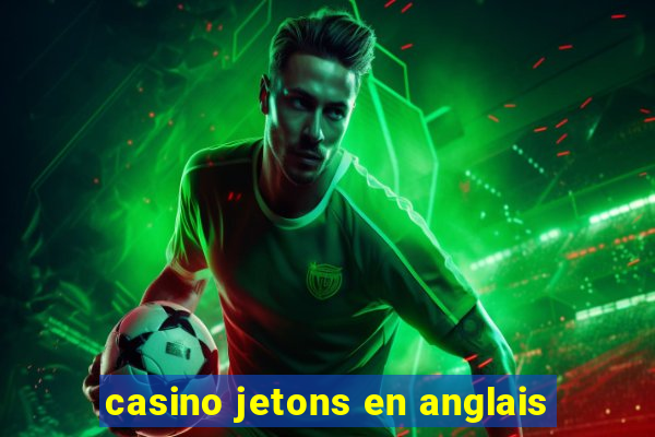 casino jetons en anglais