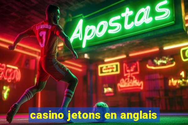 casino jetons en anglais