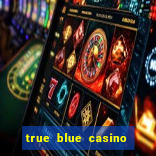 true blue casino bonus 2019