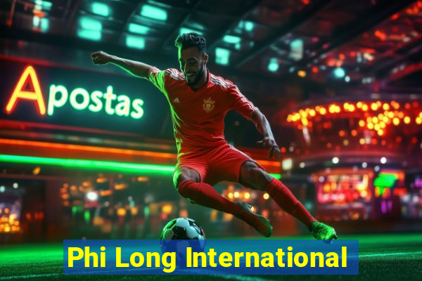 Phi Long International